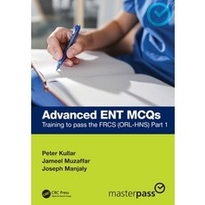 (영문도서) Advanced ENT MCQs: Training to pass the FRCS (ORL-HNS) Part 1 Paperback, CRC Press, English, 9781032585185