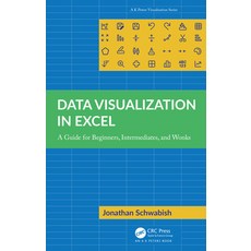 (영문도서) Data Visualization in Excel: A Guide for Beginners Intermediates and Wonks Paperback, A K PETERS, English, 9781032343266