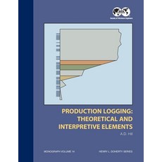 Production Logging - Theoretical and Interpretive Elements Paperback, Society of Petroleum Engineers, English, 9781555630300
