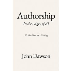 (영문도서)Authorship: In the Age of AI Paperback, Independently Published, English, 9798261866923