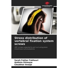 (영문도서)Stress distribution of vertebral fixation system screws Paperback, Our Knowledge Publishing, English, 9786208740900