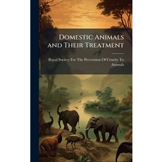 (영문도서)Domestic Animals and Their Treatment Hardcover, Hutson Street Press, English, 9781023827898