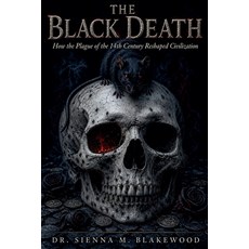 (영문도서)The Black Death: How the Plague of the 14th Century Reshaped Civilization Paperback, Umar, English, 9798235010550 Umar, English, 9798235010550