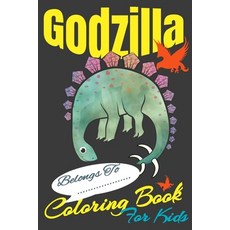 Godzilla Coloring Book For Kids: Make Your Child Learn (Write) When He Does What He Likes (Coloring) Paperback, Independently Published, English, 9798561023767