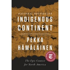 (영문도서) Indigenous Continent: The Epic Contest for North America Paperback, Liveright Publishing Corpor..., English, 9781324094067