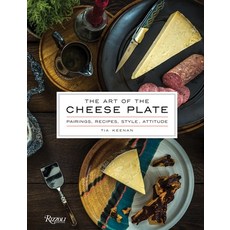 (영문도서) The Art of the Cheese Plate: Pairings Recipes Style Attitude Hardcover, Rizzoli International Publi..., English, 9780847849826