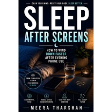 (영문도서)Sleep After Screens: How to Wind Down Faster After Evening Phone Use Paperback, Independently Published, English, 9798196251474 Independently Published, English, 9798196251474
