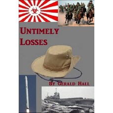 (영문도서) Untimely Losses: The third novel in the Yesterdays War series Paperback, Independently Published, English, 9781790446476