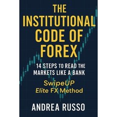 (外文書)The Institutional Code of Forex: 14 Steps to Read the Markets Like a Bank - Swipe... Paperback, Independently Published, English