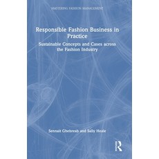 (영문도서) Responsible Fashion Business in Practice: Sustainable Concepts and Cases across the Fashion I... Hardcover, Routledge, English, 9781032259703