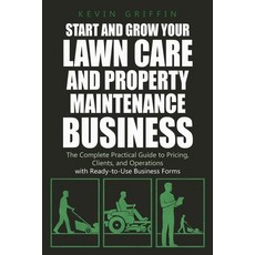 (英文圖書)Start and Grow Your Lawn Care and Property Maintenance Business: The Complete Pr... 平裝版, Independently Published, 英文