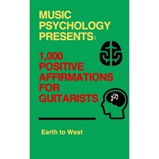 (영문도서) Music Psychology Presents: 1 000 Positive Affirmations for Guitarists Paperback, Independently Published, English, 9798871455777