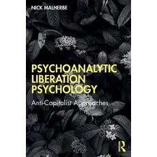 (영문도서)Psychoanalytic Liberation Psychology: Anti-Capitalist Approaches Paperback, Routledge, English, 9781041010265