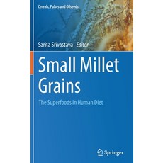 (영문도서) Small Millet Grains: The Superfoods in Human Diet Hardcover, Springer, English, 9789811693052