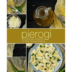 (영문도서) Pierogi: A Delicious Collection of Tasty Pierogi Recipes (2nd Edition) Paperback, Independently Published, English, 9781794256446