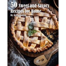 (영문도서) 50 Sweet and Savory Recipes for Home Paperback, Marick Booster, English, 9798330382958