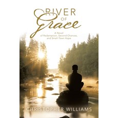 (英文圖書)River of Grace: A Novel of Redemption Second Chances and Small-Town Hope 平裝版, WestBow Press, 英文