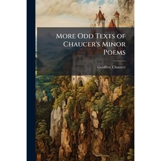 (영문도서)More Odd Texts of Chaucer's Minor Poems Paperback, Nabu Press, English, 9781145293984