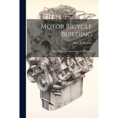 (영문도서) Motor Bicycle Building: With Numerous Engravings and Diagrams Paperback, Legare Street Press, English, 9781021802132