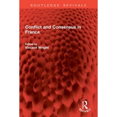 (영문도서)Conflict and Consensus in France Paperback, Routledge, English, 9781032833071