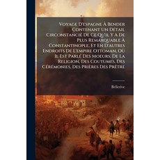 (영문도서)Voyage D'espagne À Bender Contenant Un Détail Circonstancié De Ce Qu'il Y A De P... Paperback, Nabu Press, English, 9781245645966