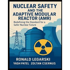 (英文圖書)Nuclear Safety and the Adaptive Modular Reactor (AMR): Redefining the Standard f... 平裝版, Independently Published, 英文