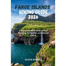 (영문도서)Faroe Islands Hiking Guide 2026: A Comprehensive Guide to Trail Planning Naviga... Paperback, Independently Published, English, 9798184399607