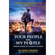 Your People Are My People: Inspiring Stories of Converts to Judaism Paperback, Independently Published, English, 9798711165200