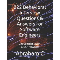 (영문도서) 222 Behavioral Interview Questions & Answers for Software Engineers: 222 Questi... Paperback, Independently Published, English, 9798305209693