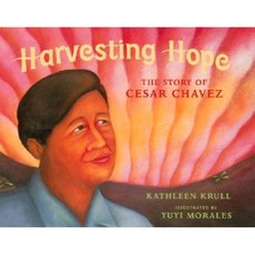 Harvesting Hope: The Story of Cesar Chavez : The Story of Cesar Chavez, Harcourt Children's Books