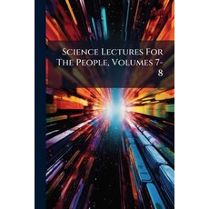 (英文圖書)Science Lectures For The People Volumes 7-8 平裝版, Nabu Press, English
