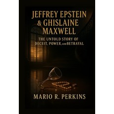(영문도서)Jeffrey Epstein & Ghislaine Maxwell: The Untold Story of Deceit Power and Betr... Paperback, Independently Published, English, 9798273876620