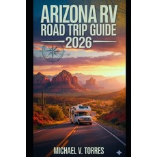 (英文圖書)Arizona RV Road Trip Guide 2026: An Interactive Manual to Desert Drives Hidden... 平裝版, Independently Published, 英文
