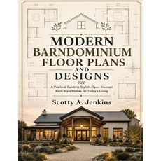 (영문도서)Modern Barndominium Floor Plans and Designs: A Practical Guide to Stylish Open-... Paperback, Independently Published, English, 9798196323157