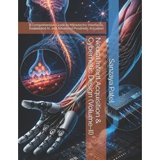 (外文書)Neural Intent Acquisition & Cybernetic Design (Volume-II): A Comprehensive Guide... Paperback, Independently Published, English