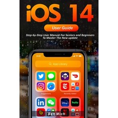 iOS 14 User Guide: Step-by-Step User Manual For Seniors and Beginners To Master The New update Paperback, Independently Published