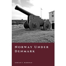 (영문도서)Norway Under Denmark: The Four Hundred Year Night Paperback, Independently Published, English, 9798241785947