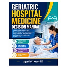 (英文圖書)Geriatric Hospital Medicine Decision Manual: Evidence-Based Diagnosis Clinical... 平裝版, Independently Published, 英文