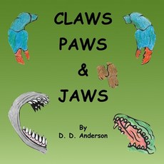 Claws Paws & Jaws Paperback, Independently Published