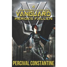 (영문도서) Vanguard: Heroes Fallen: A Superhero Adventure Paperback, Independently Published, English, 9781793214652