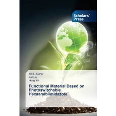 (영문도서) Functional Material Based on Photoswitchable Hexaarylbiimidazole Paperback, Scholars' Press, English, 9786206774501