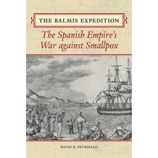 (영문도서) The Balmis Expedition: The Spanish Empire's War Against Smallpox Paperback, Texas Christian University ..., English, 9780875658575