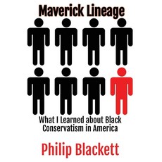 (영문도서) Maverick Lineage: What I Learned about Black Conservatism in America Paperback, Philip Blackett, English, 9798990276840