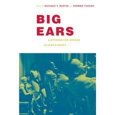 (英文圖書)Big Ears: Listening for Gender in Jazz Studies 精裝版, Duke University Press, 英文