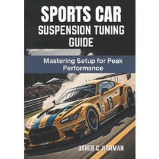 (英文圖書)Sports Car Suspension Tuning Guide: Mastering Setup for Peak Performance 平裝版, Independently Published, 英文