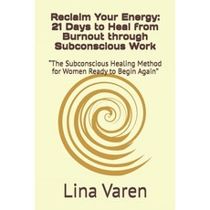(英文圖書)Reclaim Your Energy: 21 Days to Heal from Burnout through Subconscious Work: "Th... 平裝版, Independently Published, 英文