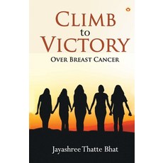 (영문도서) Climb to Victory: Over Breast Cancer Paperback, Diamond Pocket Books Pvt Ltd, English, 9789356849174