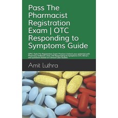 (영문도서) Pass The Pharmacist Registration Exam OTC Responding to Symptoms Guide: GPhC Style Pre-Regist... Paperback, Independently Published, English, 9798509028632