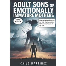 (英文圖書)Adult Sons Of Emotionally Immature Mothers: How I Freed Myself from the Grip of... 平裝版, Independently Published, 英文