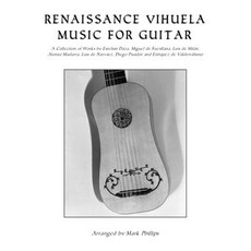 (영문도서) Renaissance Vihuela Music for Guitar: A Collection of Works by Esteban Daza Mi... Paperback, Independently Published, English, 9798302069979